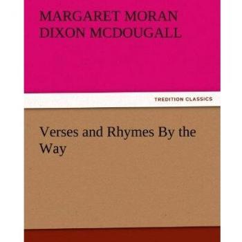 Verses and Rhymes By the Way (TREDITION CLASSICS)