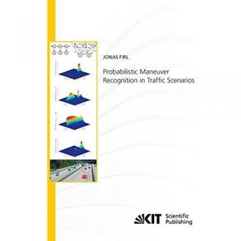 Probabilistic Maneuver Recognition in Traffic Scenarios (Schriftenreihe / Institut fuer Mess