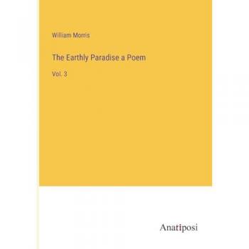 The Earthly Paradise a Poem: Vol. 3