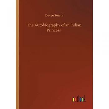 The Autobiography of an Indian Princess