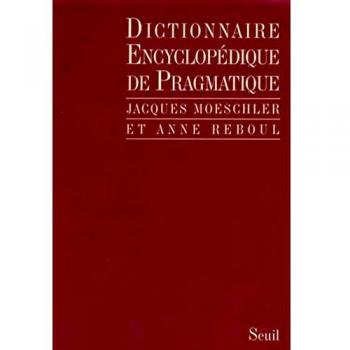 Dictionnaire encyclopédique de pragmatique