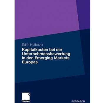 Kapitalkosten bei der Unternehmensbewertung in den Emerging Markets Europas (German Edition)
