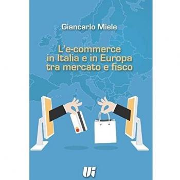L'e-commerce in Italia e in Europa tra mercato e fisco