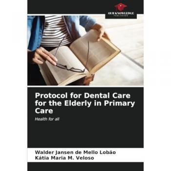 Jansen de Mello Lobão, Walder: Protocol for Dental Care for the Elderly in Primary Care