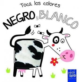 Toca los colores. Negro y blanco: Con texturas (Tapa dura).