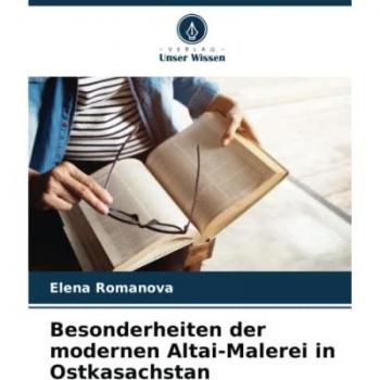 Romanova, Elena: Besonderheiten der modernen Altai-Malerei in Ostkasachstan