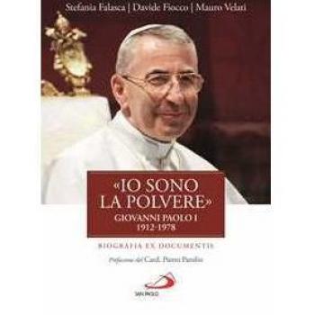 «Io sono la polvere». Giovanni Paolo I (1912-1978). Biografia ex documentis