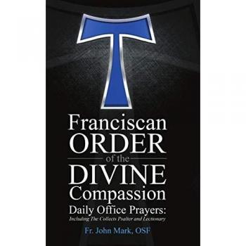 Franciscan Order of the Divine Compassion Daily Office Prayers