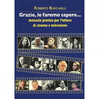 Grazie, le faremo sapere... Manuale pratico dell'attore di cinema e televisione
