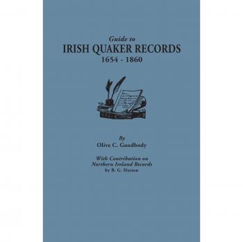 Guide to Irish Quaker Records, 1654-1860; With Contribution on Northern Ireland Records, by B.G. Hutton