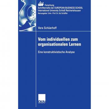 Vom individuellen zum organisationalen Lernen: Eine Konstruktivistische Analyse