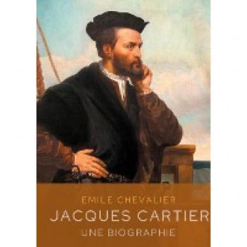 Jacques Cartier: une biographie