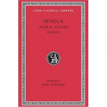 Moral Essays, Volume I: De Providentia. De Constantia. De Ira. De Clementia
