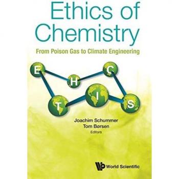 Ethics of Chemistry: From Poison Gas to Climate Engineering