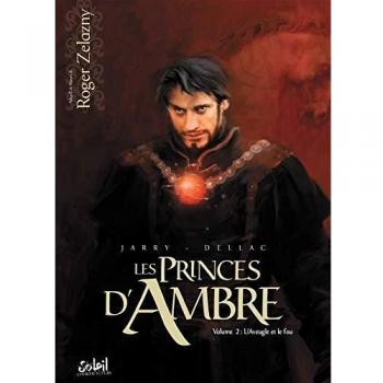 Les princes d'Ambre, Tome 2 : L'Aveugle et le fou : Adapté de l'oeuvre de Roger Zelazny