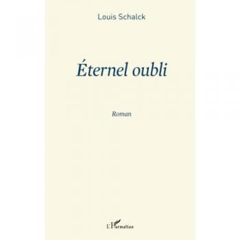 Louis Schalck Eternel Oubli