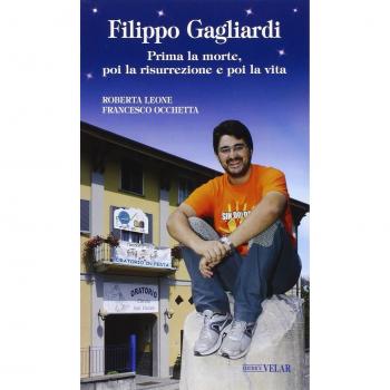 Filippo Gagliardi. Prima la morte, poi la risurrezione e poi la vita