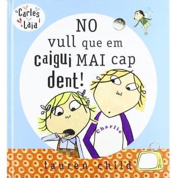 No vull que em caigui mai cap dent ! (Tapa dura).
