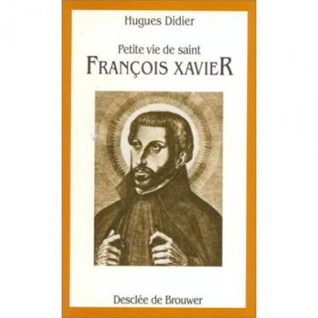 Petite vie de saint François xavier (Petites Vies)