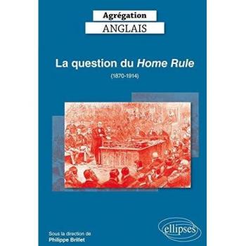 Cahier d'exercices Agrégation Anglais 2019. La question du Home Rule