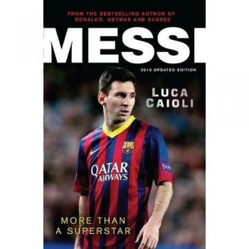 Messi 2015: More Than a Superstar