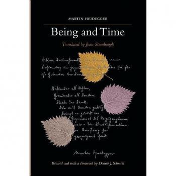 Being and Time A Revised Edition of the Stambaugh Translation by Martin Heidegger & Translated by Joan Stambaugh & Foreword by Dennis J Schmidt