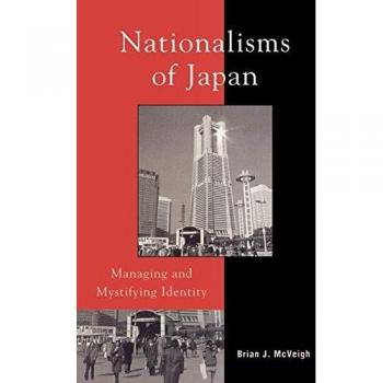 Rowman & Littlefield Pub, Inc. Nationalisms of Japan : Managing and Mystifying Identity