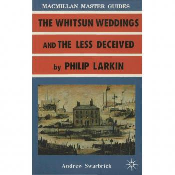 Larkin: The Whitsun Weddings and The Less Deceived