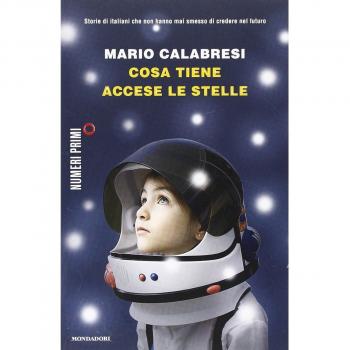 Cosa tiene accese le stelle. Storie di italiani che non hanno mai smesso di credere nel futuro