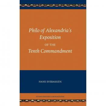 Philo of Alexandria's Exposition of the Tenth Commandment (Studia Philonica Monographs, Band 6)