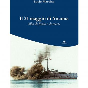Il 24 maggio di Ancona. Alba di fuoco e di morte