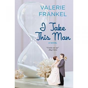 Frankel, Valerie: I Take This Man