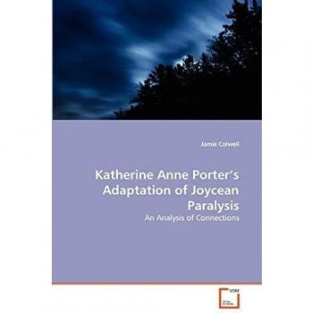 Katherine Anne Porter's Adaptation of Joycean Paralysis