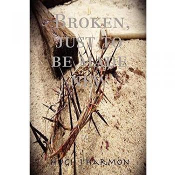 Broken, just to be made new