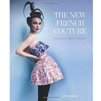 The New French Couture: Icons of Paris Fashion
