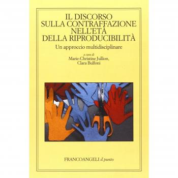 Il discorso sulla contraffazione nell'età della riproducibilità. Un approccio multidisciplinare