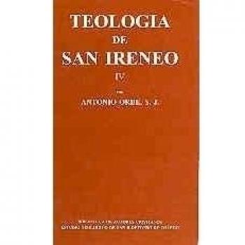 Teología de san ireneo. Iv: traducción y comentario del libro iv del adversus haereses