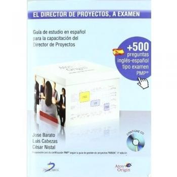 El director de proyectos, a examen: Guía de estudio en español para la capacitación del director de proyectos