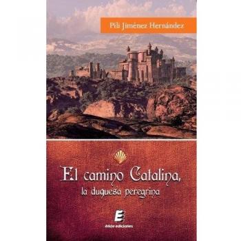 El camino Catalina, la duquesa peregrina