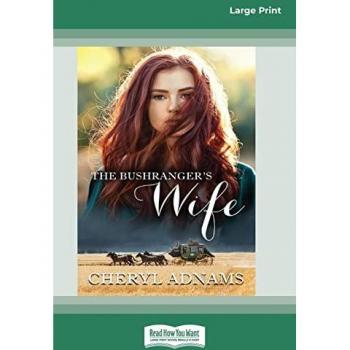 Adnams, Cheryl: The Bushranger's Wife [16pt Large Print Edition]