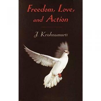 Freedom, Love, and Action