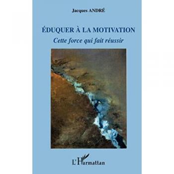 Andre, Jacques: Eduquer à la motivation