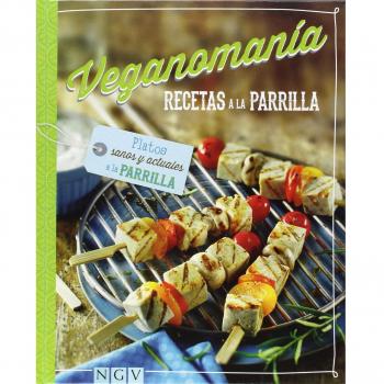 Recetas a la parrilla: Platos sanos y actuales a la parrilla