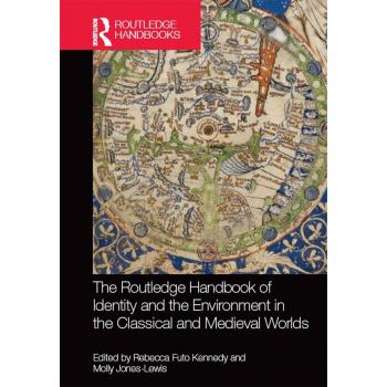 The Routledge Handbook of Identity and the Environment in the Classical and Medieval Worlds