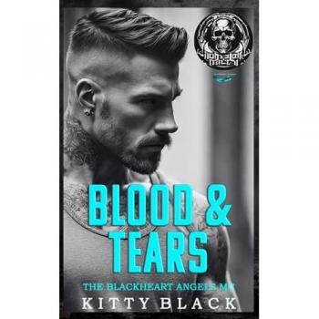 BLOOD & TEARS: THE BLACKHEART ANGELS MC