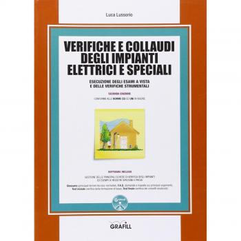 Verifiche e collaudi degli impianti elettrici e speciali. Con Con... Luca Lussorio