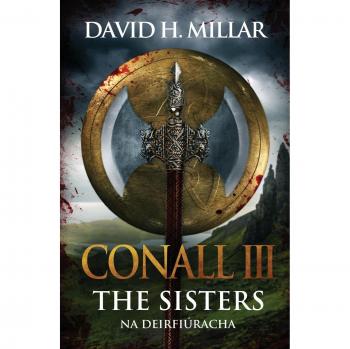 Conall III: The Sisters--Na Deirfiuracha: The Sisters: Na Deirfiúracha