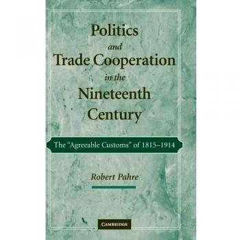Politics and Trade Cooperation in the Nineteenth Century