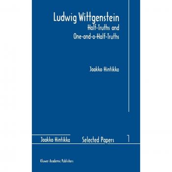 Ludwig Wittgenstein: Half-Truths and One-and-a-Half-Truths