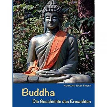 Buddha: Die Geschichte des Erwachten